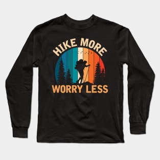 Hike More Worry Less Long Sleeve T-Shirt